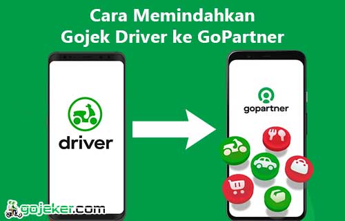 Cara Memindahkan Gojek Driver ke GoPartner